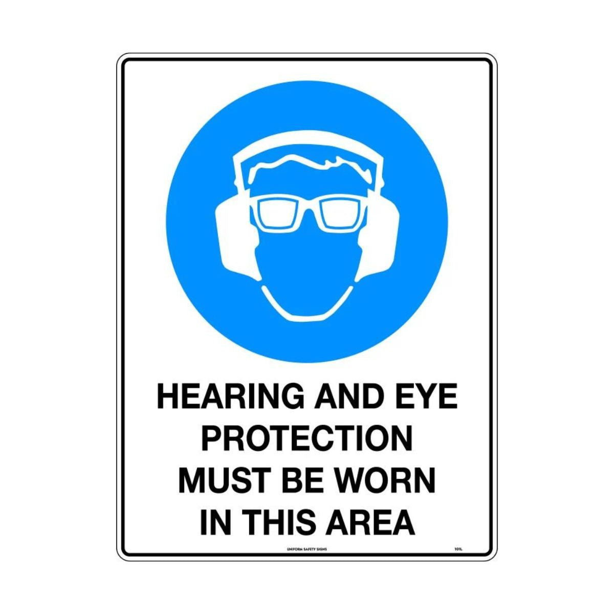Hearing And Eye Protection Must Be Worn In This Area Sign 101LP
