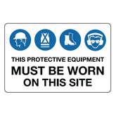 Multiple Condition Sign This Protective Equipment Must Be Worn On This Site